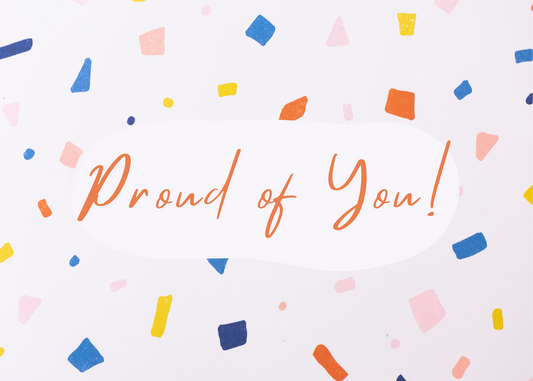 'Proud of You'/'You Got This' Cards