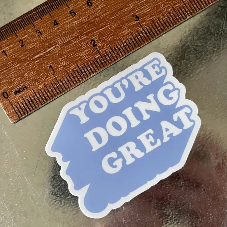 You're Doing Great Sticker