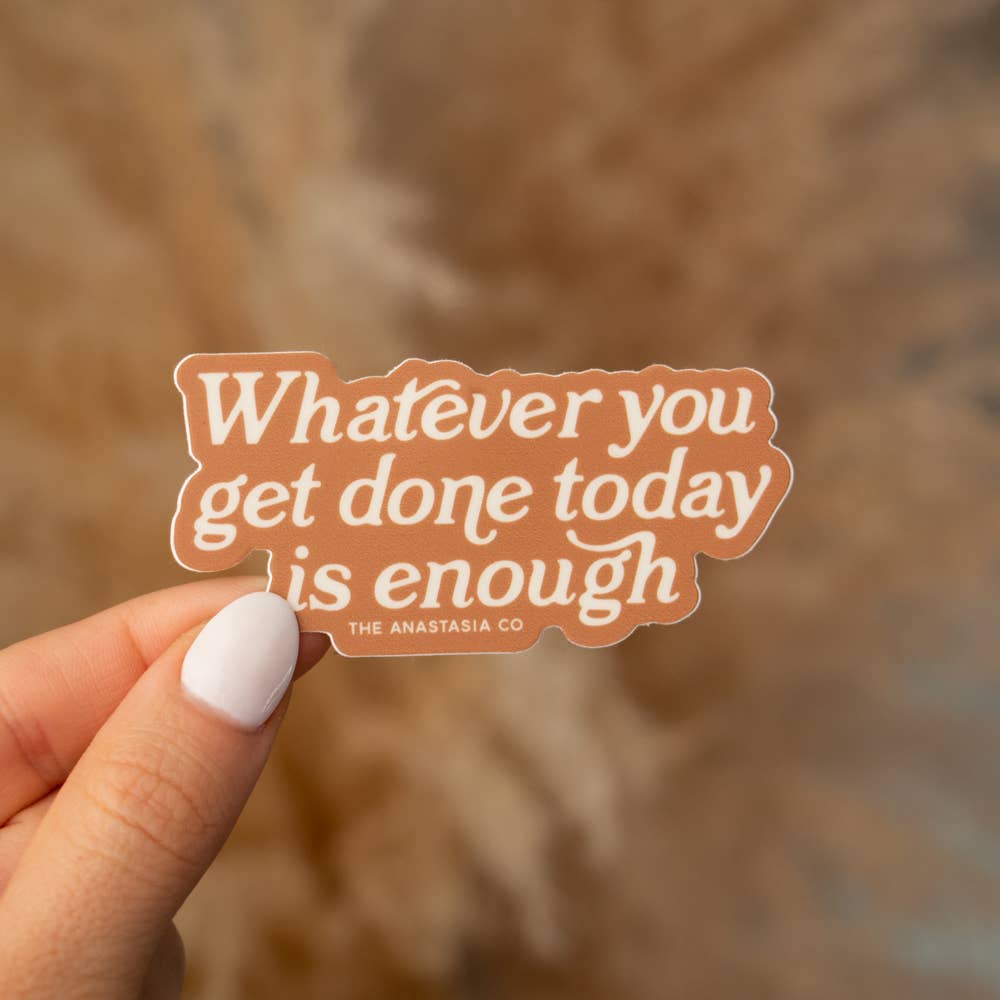 Whatever You Get Done Sticker