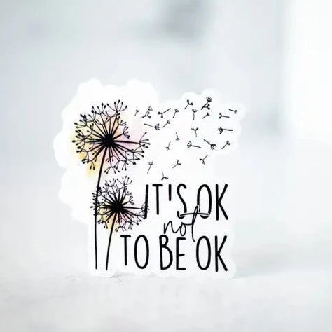 It's Ok Not To Be Ok Sticker