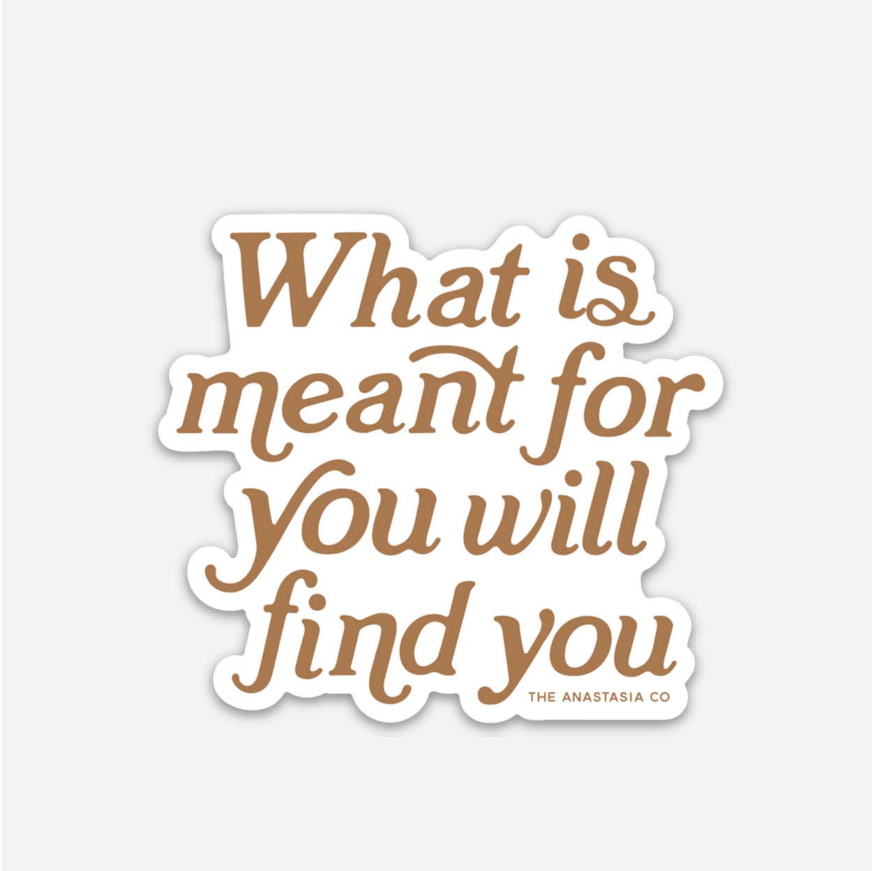 What is Meant for You Sticker