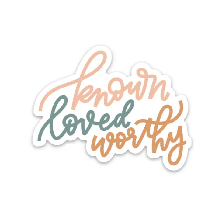 Known, Loved, Worthy Sticker